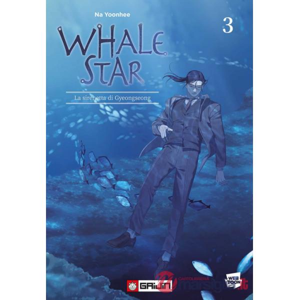 Whale star. La sirenetta di Gyeongseong. Vol. 3
