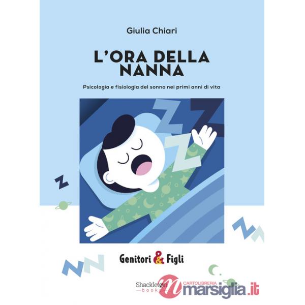 Ora della nanna. Psicologia e fisiologia del sonno nei primi anni di vita. Nuova ediz. (L')