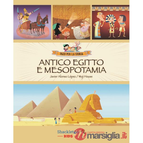 Antico Egitto e Mesopotamia. Ediz. a colori