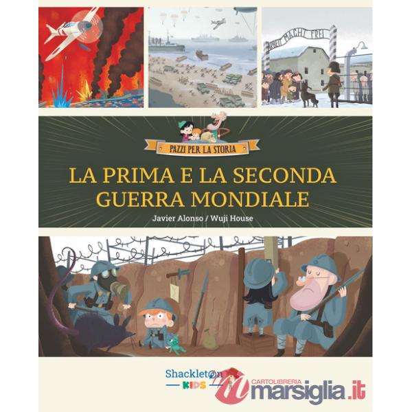 Prima e la Seconda guerra mondiale. Con contenuti e attività extra. Ediz. a colori (La). Vol. 7