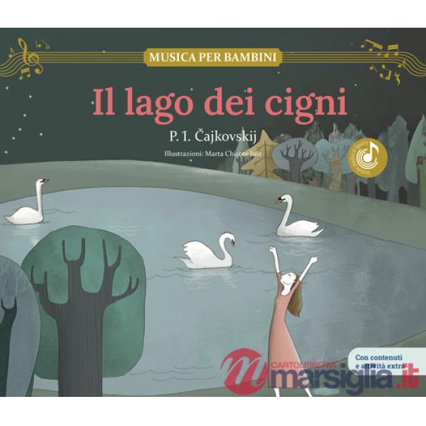 Lago dei cigni. Scopri le grandi opere della musica classica, trasformate in bellissimi racconti musicali per bambini e bambine.