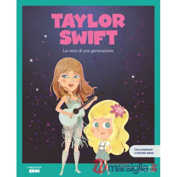 Taylor Swift. La voce di una generazione. Con contenuti e attività extra. Ediz. a colori. Con Poster