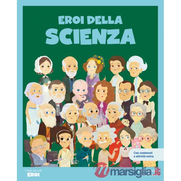 Eroi della scienza. Con contenuti e attività extra. Ediz. a colori
