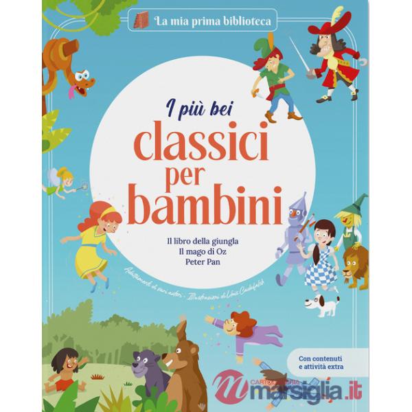 Più bei classici per bambini: Il libro della giungla-Il mago di Oz-Peter Pan. Con contenuti e attività extra. Ediz. a colori (I)
