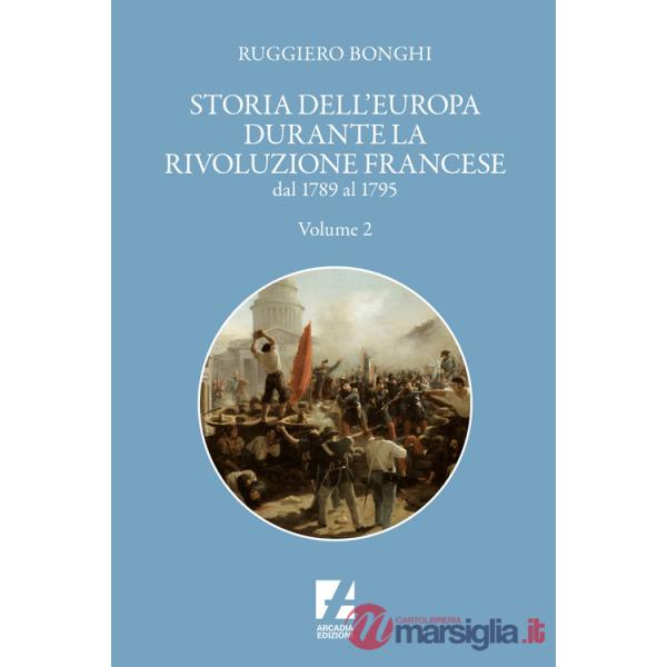 Storia dell'Europa durante la rivoluzione francese. Dal 1789 al 1795. Vol. 2
