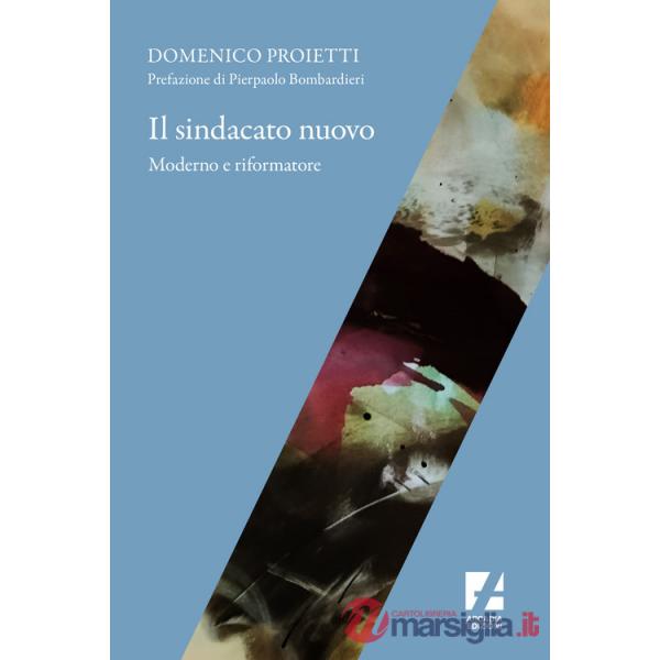 Sindacato nuovo. Moderno e riformatore (Il)