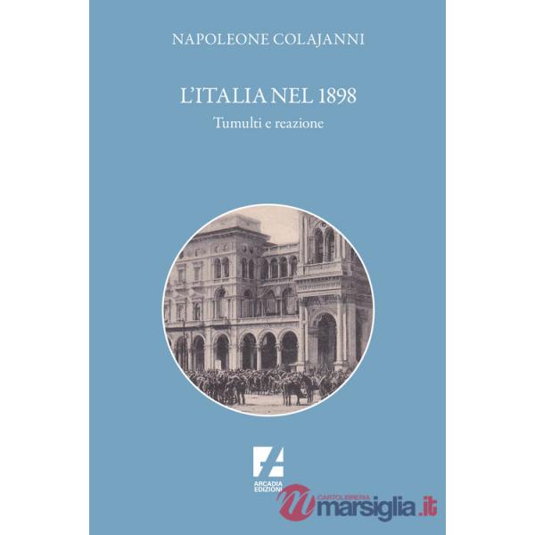 Italia nel 1898. Tumulti e reazione (L')