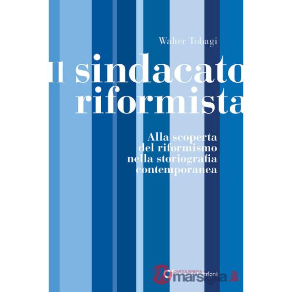 Sindacato riformista. Alla scoperta del riformismo nella storiografia contemporanea (Il)