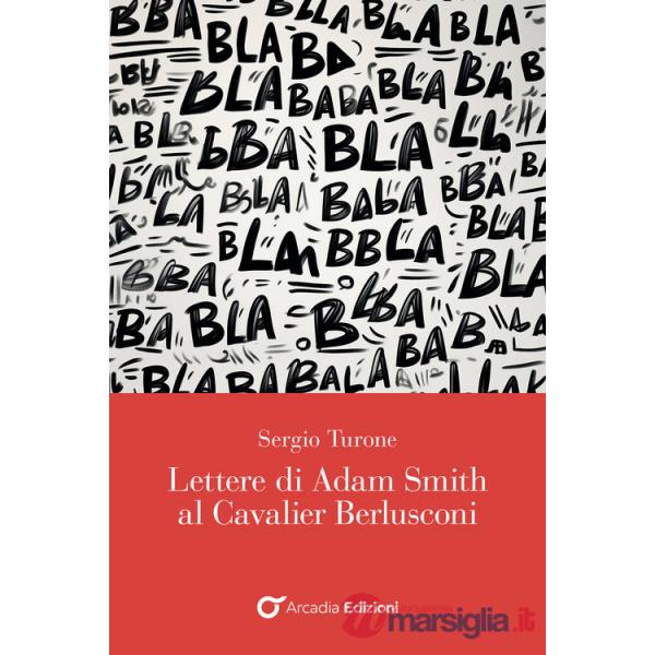 Lettere di Adam Smith al cavalier Berlusconi