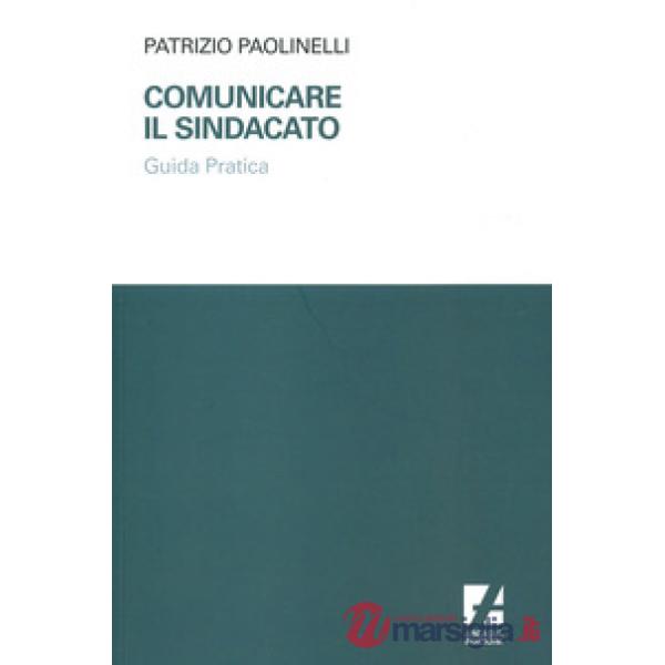 Comunicare il sindacato. Guida pratica