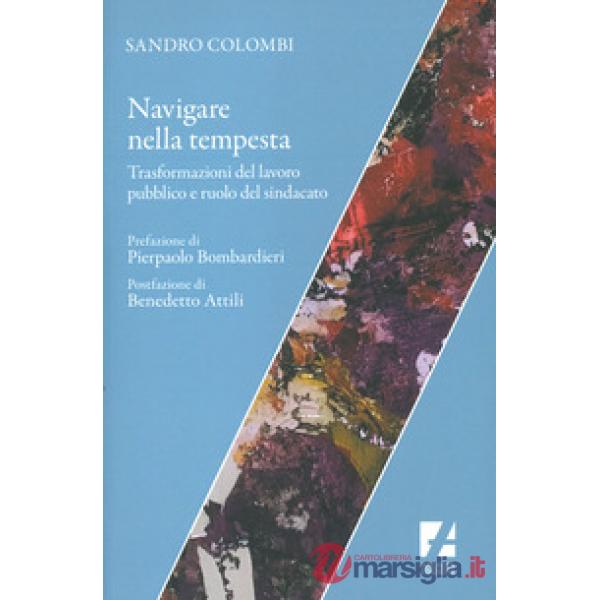 Navigare nella tempesta. Trasformazioni del lavoro pubblico e ruolo del sindacato