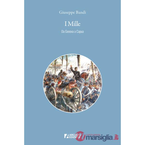 Mille. Da Genova a Capua (I)