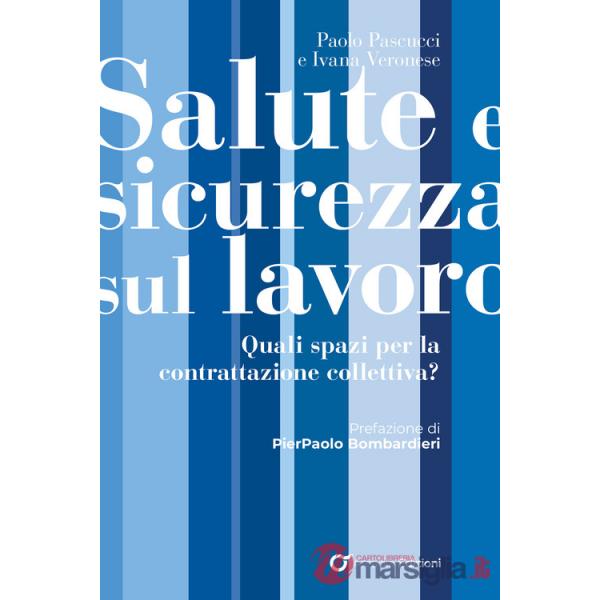 Salute e sicurezza sul lavoro. Quali spazi per la contrattazione collettiva?
