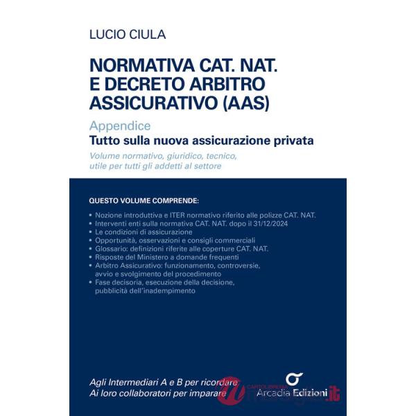Normativa CAT. NAT. e decreto Arbitro Assicurativo (AAS). Appendice Tutto sulla nuova assicurazione privata
