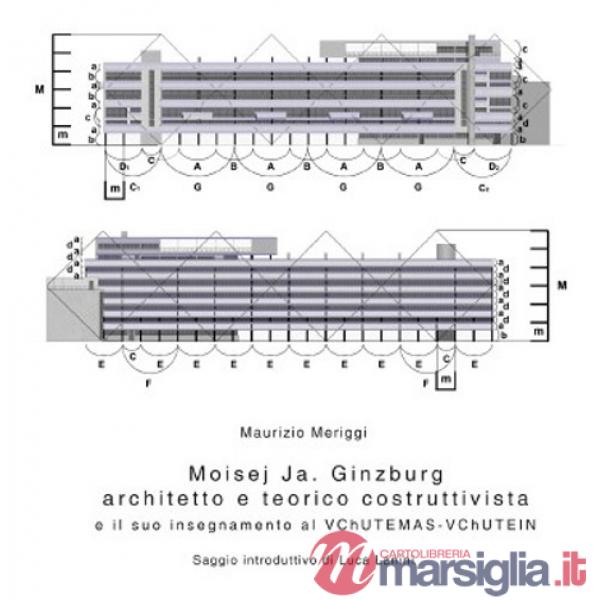 Moisej Ja. Ginzburg. Architetto e teorico costruttivista e il suo insegnamento al VChUTEMAS-VChUTEIN