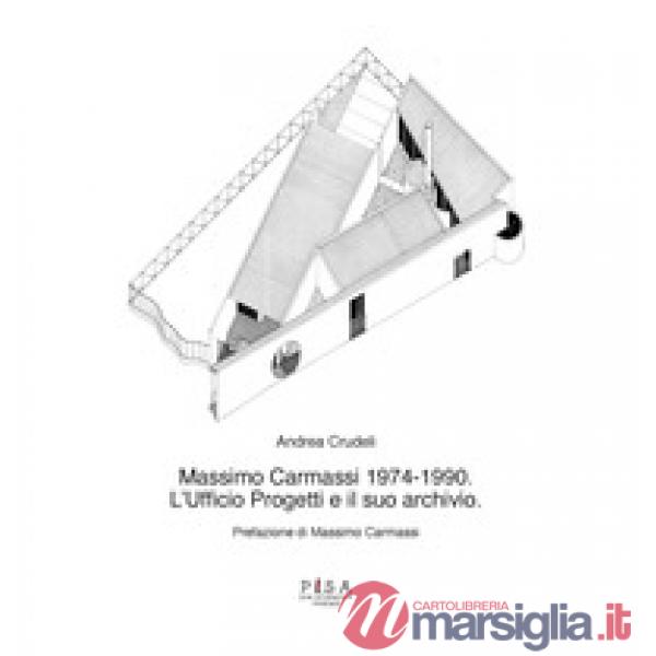 Massimo Carmassi 1974-1990. L'ufficio progetti e il suo archivio