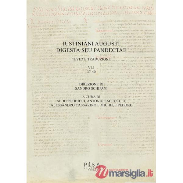 Iustiniani Augusti Digesta seu Pandectae. Testo e traduzione. Vol. 6/1: 37-40