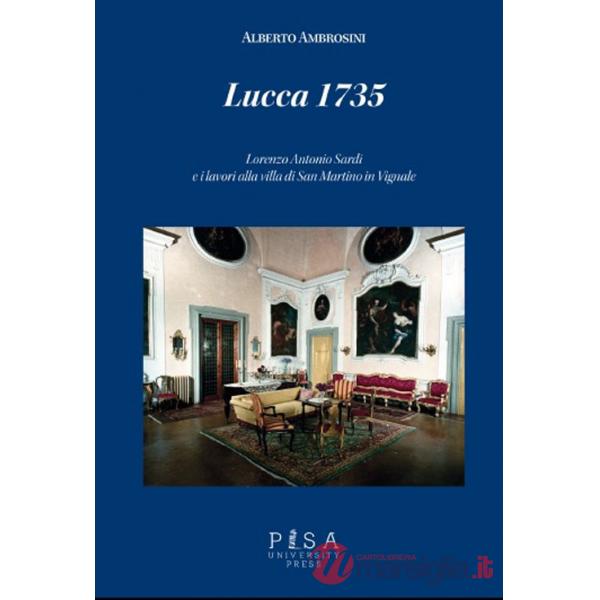 Lucca 1735. Lorenzo Antonio Sardi e i lavori alla villa di San Martino in Vignale