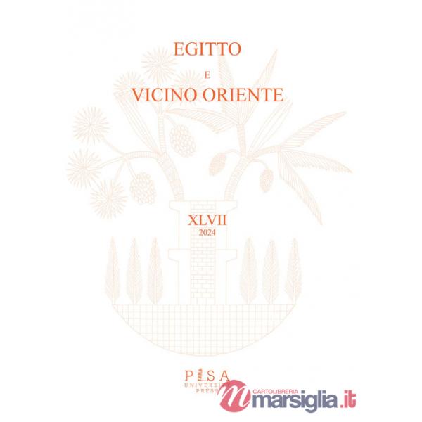 Egitto e vicino Oriente (2024). Vol. 47