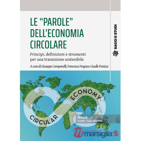 «parole» dell'economia circolare. Principi, definizioni e strumenti per una transizione sostenibile (Le)