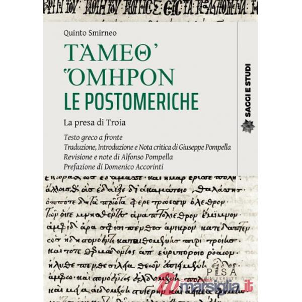 Támeth' ómeron. Le postomeriche. La presa di troia. Testo greco a fronte
