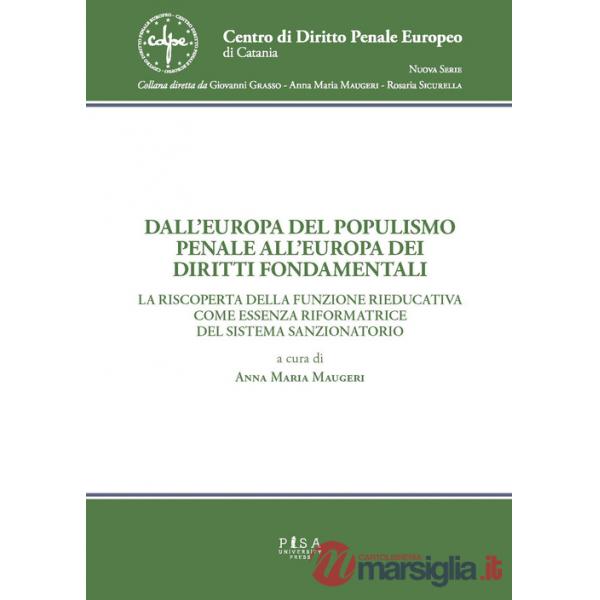 Dall'Europa del populismo penale all'Europa dei diritti fondamentali. La riscoperta della funzione rieducativa come essenza rifo