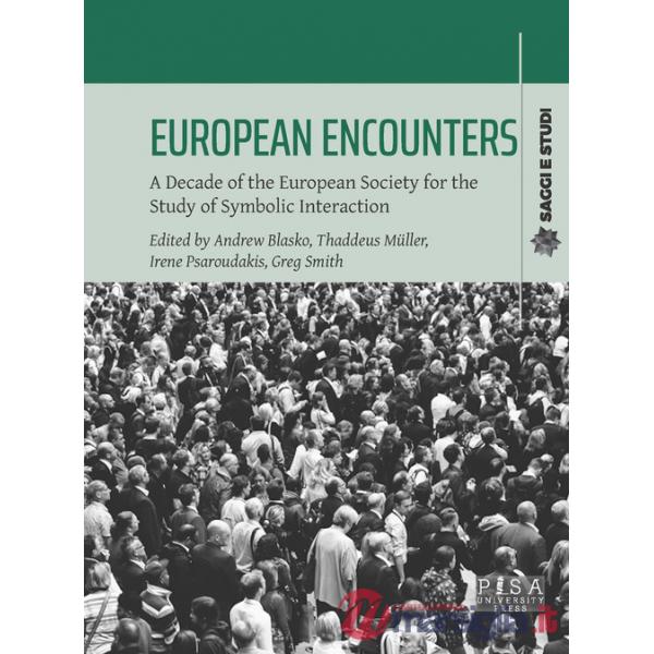 European encounters. A decade of the European Society for the study of symbolic interaction