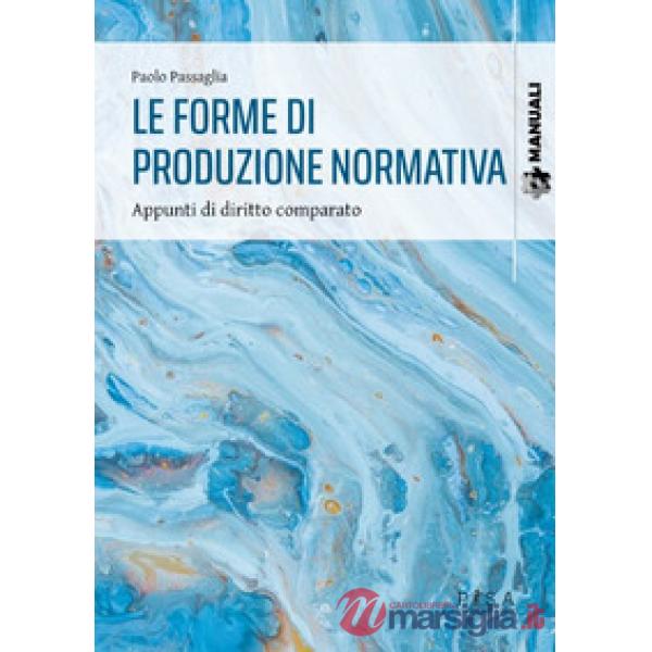 Forme di produzione normativa. Appunti di diritto comparato (Le)