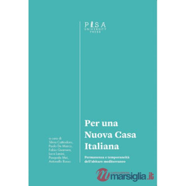 Per una nuova casa italiana. Permanenza e temporaneità dell'abitare mediterraneo