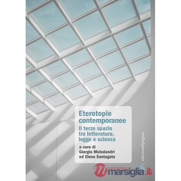 Eterotopie contemporanee. Il terzo spazio tra letteratura, legge e scienza