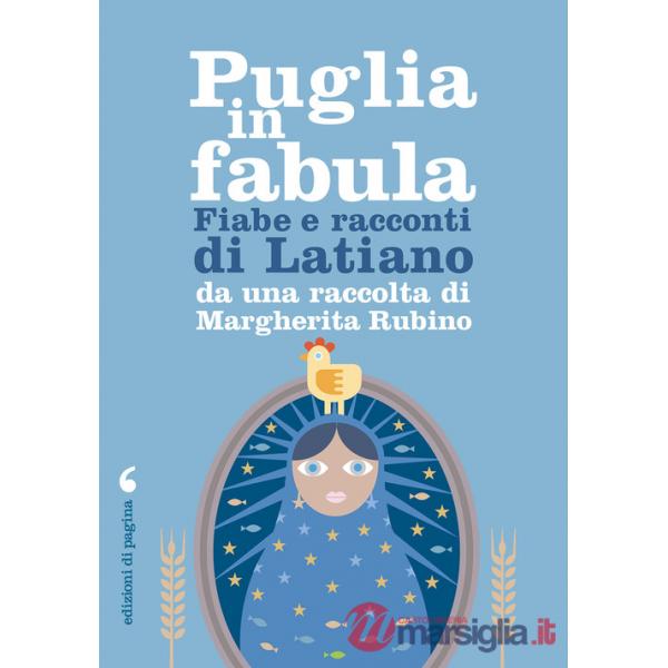 Puglia in fabula. Fiabe e racconti di Latiano da una raccolta di Margherita Rubino