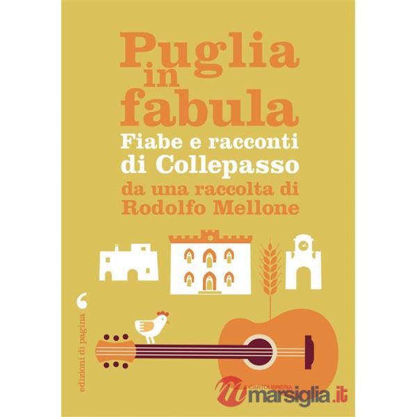 Puglia in fabula. Fiabe e racconti di Collepasso da una raccolta di Rodolfo Mellone
