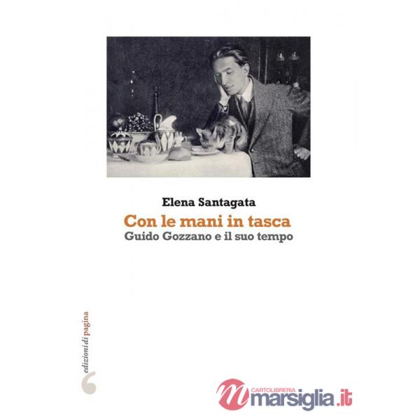 «Con le mani in tasca». Guido Gozzano e il suo tempo
