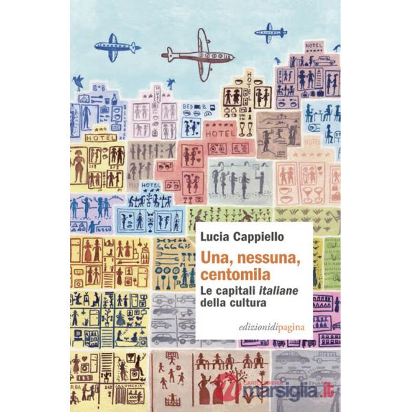 Una, nessuna, centomila. Le capitali «italiane» della cultura