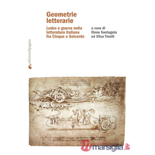 Geometrie letterarie. «Ludus» e guerra nella letteratura italiana fra Cinque e Seicento