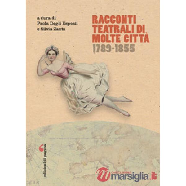 Racconti teatrali di molte città. 1789-1855