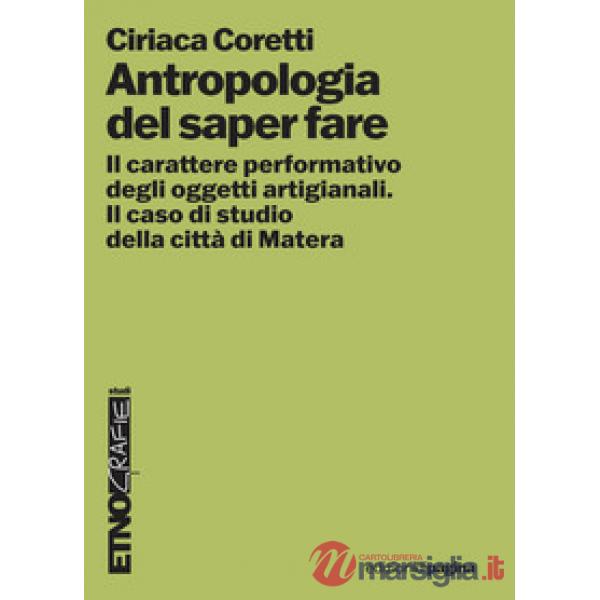 Antropologia del saper fare. Il carattere performativo degli oggetti artigianali. Il caso studio della città di Matera