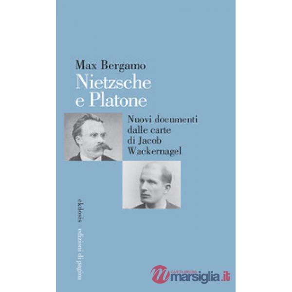 Nietzsche e Platone. Nuovi documenti dalle carte di Jacob Wackernagel