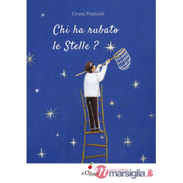 Chi ha rubato le stelle? Ediz. a colori