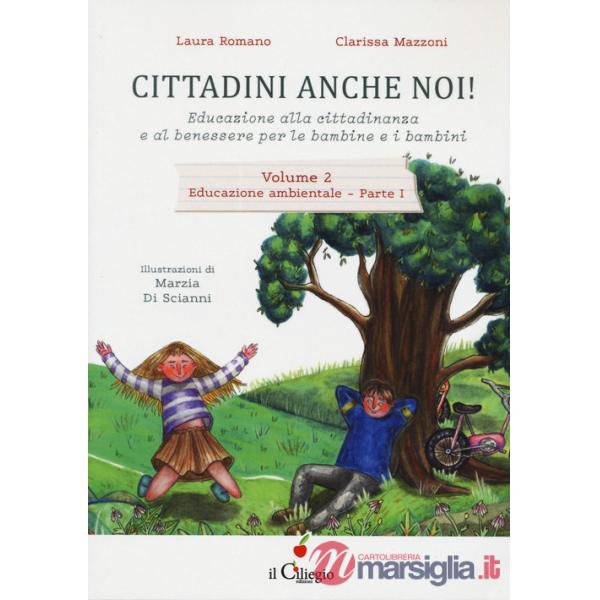 Cittadini anche noi! Educazione alla cittadinanza e al benessere per le bambine e i bambini. Vol. 2/1: Educazione ambientale