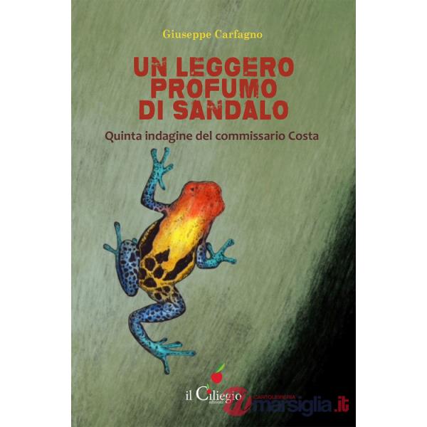 Leggero profumo di sandalo. La quinta indagine del commissario Costa (Un)