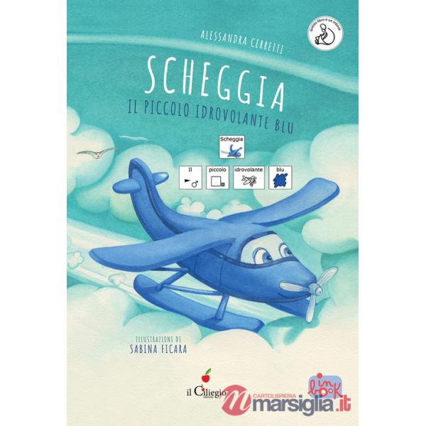 Scheggia. Il piccolo idrovolante blu. InBook. Ediz. a colori