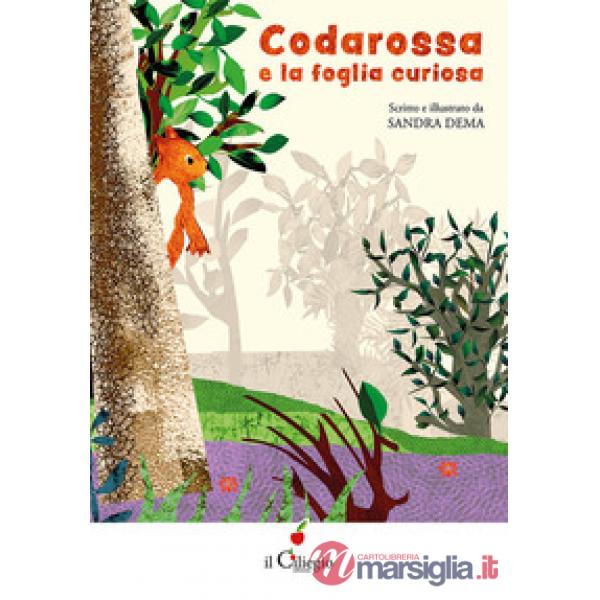 Codarossa e la foglia curiosa. Ediz. a colori