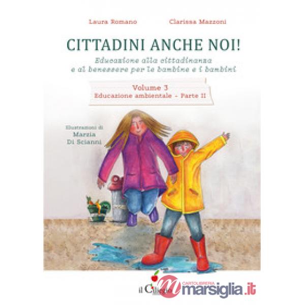 Cittadini anche noi! Educazione alla cittadinanza e al benessere per le bambine e i bambini. Vol. 3/2: Educazione ambientale