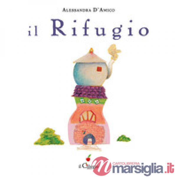Rifugio. Ediz. a colori (Il)