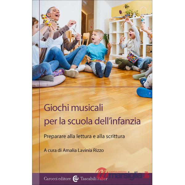 Giochi musicali per la scuola dell'infanzia. Preparare alla lettura e alla scrittura