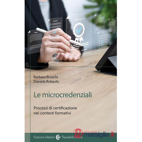 Microcredenziali. Processi di certificazione nei contesti formativi (Le)