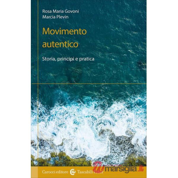 Movimento autentico. Storia, principi e pratica