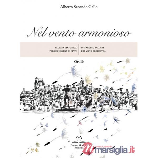Nel vento armonioso op.10. Ballata sinfonica per orchestra di fiati-Symphonic ballade for wind orchestra. Partitura