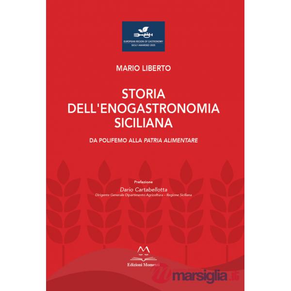 Storia dell'enogastronomia siciliana. Da Polifemo alla Patria alimentare
